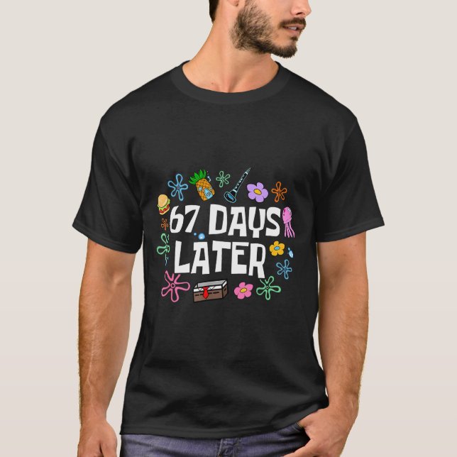 Meme Teacher Student 67 Days Later Funny 67th Day  T-Shirt (Front)