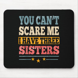 Meme You Can't E Me I Have Three Sister Funny Brot Mouse Mat