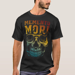 Memento Mori Stoicism Skull Quote Stoic Philosophy T-Shirt