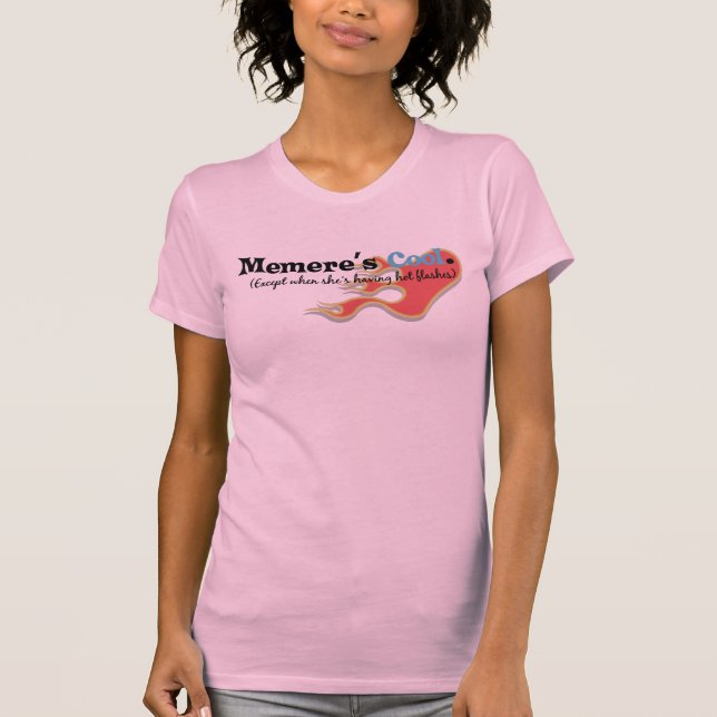 Memere Has Hot Flashes T-Shirt (Front)