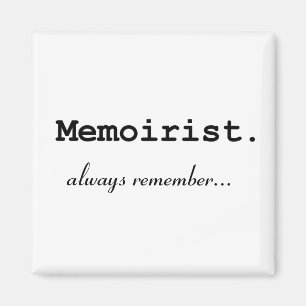 Memoirist, always remember - Magnet