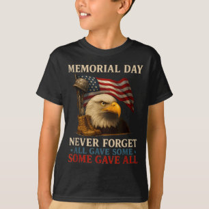 Memorial Day Forget All Gave Some Some Gave All T-Shirt