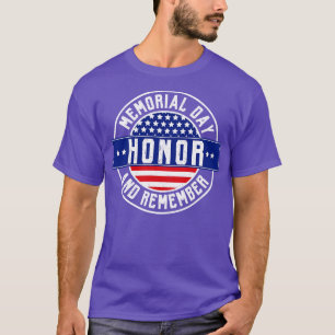 Memorial Day Honour and remember Gift  T-Shirt