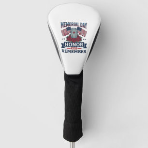 Memorial Day Honour and Remember Patriotic Shirt_1 Golf Head Cover