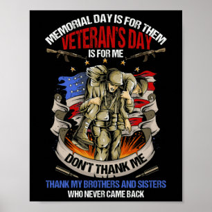 Memorial Day Is For Them Veteran's Day Is For Me Poster