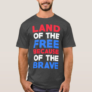 MEMORIAL DAY land of the free because of the brave T-Shirt