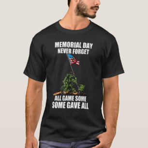 Memorial Day Never Forget All Gave Some Military D T-Shirt