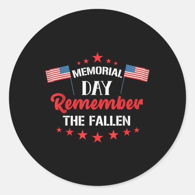 Memorial Day Remember The Fallen For Veterans Day  Classic Round Sticker (Front)