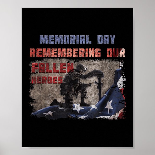 Memorial Day Remembering Our Fallen Heroes 4th Of  Poster (Front)