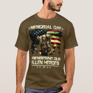 Memorial Day   Remembering our Fallen Heroes  T-Shirt