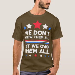 MEMORIAL DAY we dont know them all but we owe them T-Shirt