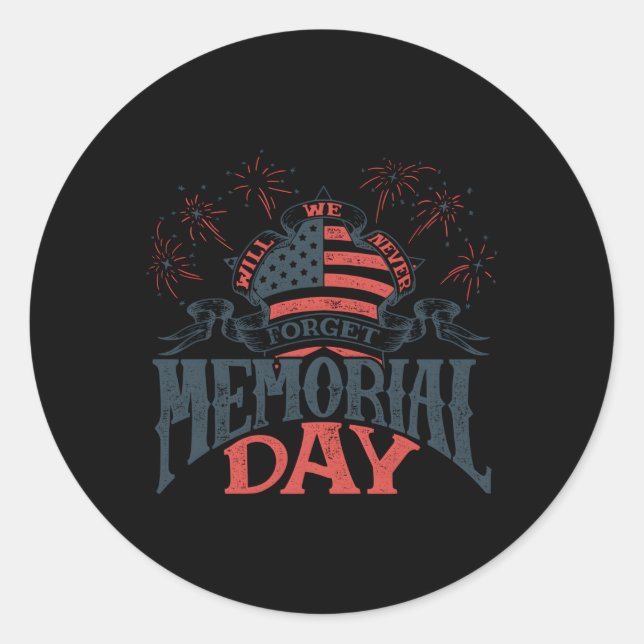 Memorial Day We Will Never Forget American Flag St Classic Round Sticker (Front)