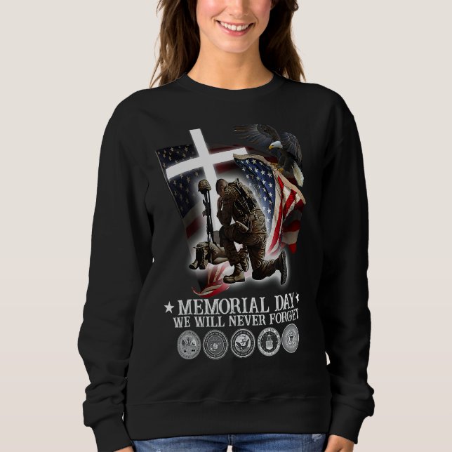 Memorial Day We Will Never Forget Veteran  5 Sweatshirt (Front)