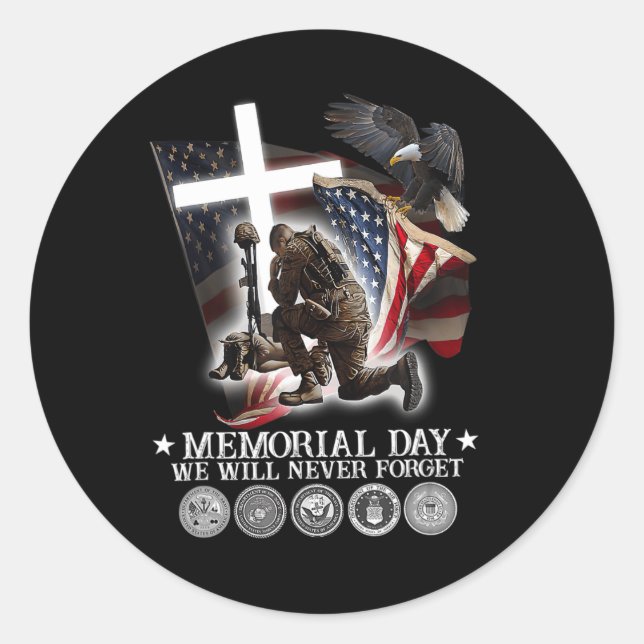 Memorial Day We Will Never Forget Veteran Lovers  Classic Round Sticker (Front)