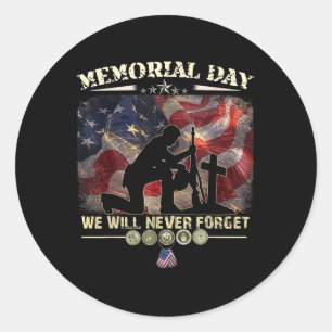 Memorial Day We Will Never Forget Veteran Lovers Classic Round Sticker