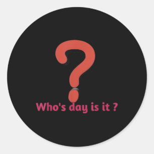 Memorial Day Who’s Day Is It Classic Round Sticker