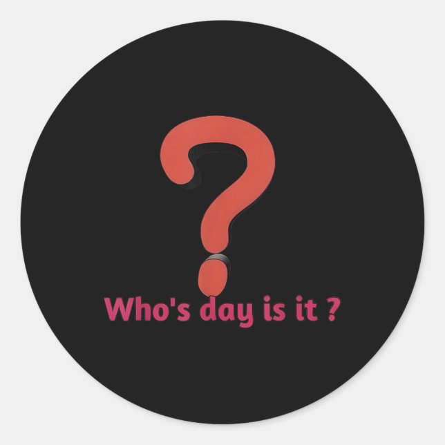 Memorial Day Who’s Day Is It  Classic Round Sticker (Front)