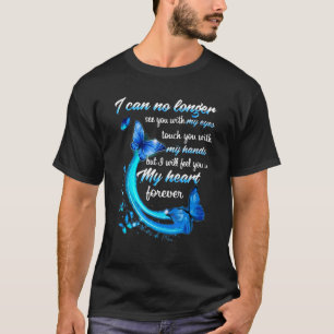 Memorial I Can No Longer See You With My Eyes T-Shirt