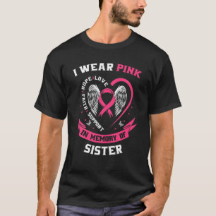 Memorial Loss Wear Pink Sister Breast Cancer Aware T-Shirt