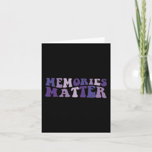 Memories Matter Alzheimer Brain Awareness Support  Card