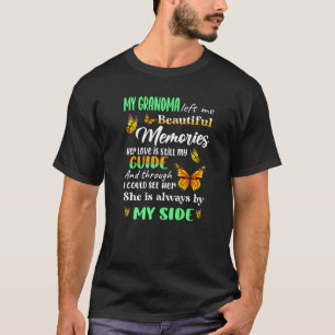 Memories My Grandma Love Is Still My Guide She Is  T-Shirt