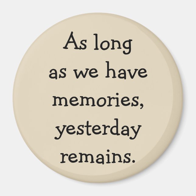 Memories Remain Round Magnet (Front)