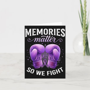 Memories so we fight alzheimer’s awareness card