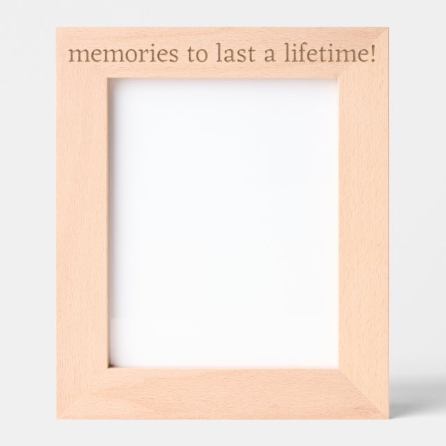 memories to last a lifetime! etched frames (Front)