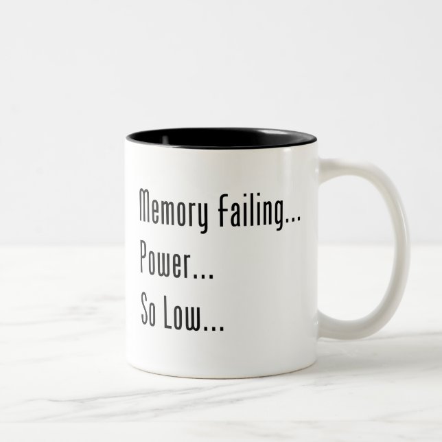 Memory Failing... Power... So Low... Two-Tone Coffee Mug (Right)