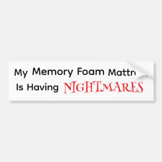 Memory Foam Nightmares Bumper Sticker