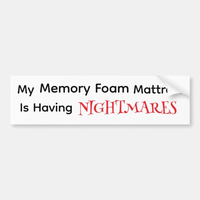 Memory Foam Nightmares Bumper Sticker (Front)