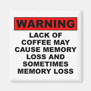 Memory Loss Funny Coffee Fridge Magnet