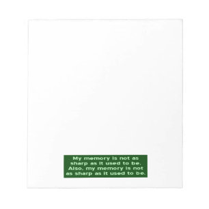 Memory Not Sharp As It Used To Be Notepad