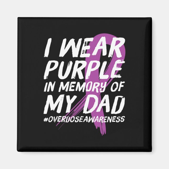 Memory of Dad Wear Purple Overdose Awareness   Magnet (Front)