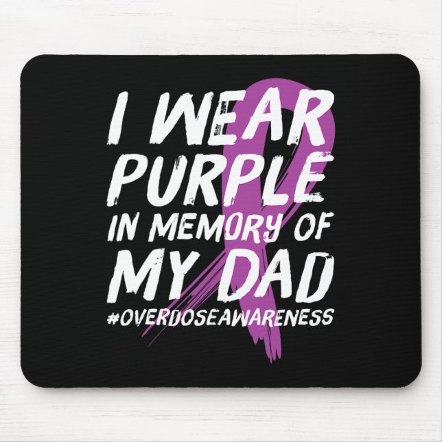 Memory of Dad Wear Purple Overdose Awareness   Mouse Mat (Front)