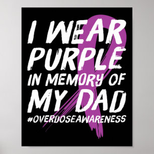 Memory of Dad Wear Purple Overdose Awareness Poster