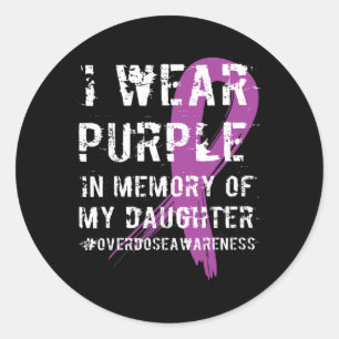 Memory of Daughter Wear Purple Overdose Awareness  Classic Round Sticker