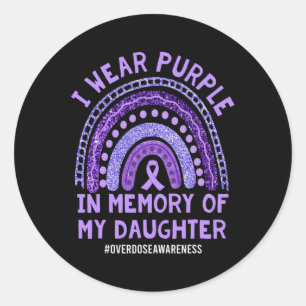 Memory Of Daughter Wear Purple Overdose Awareness Classic Round Sticker