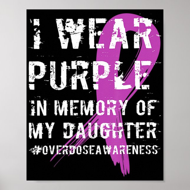 Memory Of Daughter Wear Purple Overdose Awareness  Poster (Front)