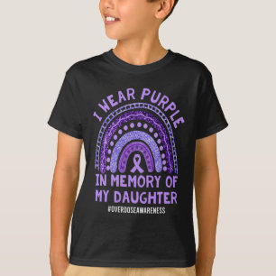Memory Of Daughter Wear Purple Overdose Awareness T-Shirt
