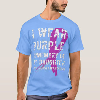 Memory of Daughter Wear Purple Overdose Awareness T-Shirt
