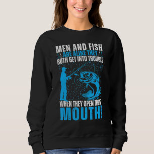 Men And Fish Are Alike Father's Day Fisherman Dad Sweatshirt