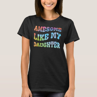 Men and Women Awesome Like My Daughter LGBTQ+ Prid T-Shirt