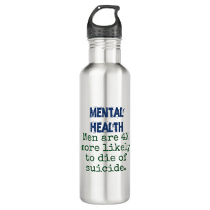 Men Are 4X More Likely - Mental Health Quote 710 Ml Water Bottle