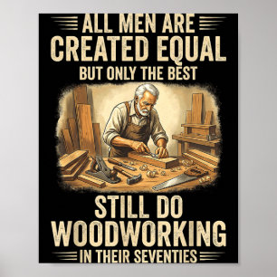 Men are created equal but woodworking in seventies poster