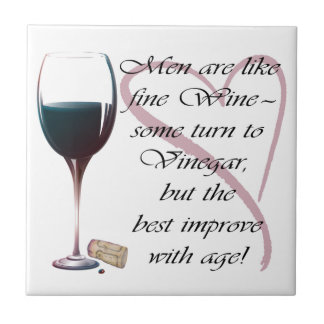 Men are like fine Wine Gifts Tile