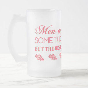 MEN ARE LIKE WINE... FROSTED GLASS BEER MUG