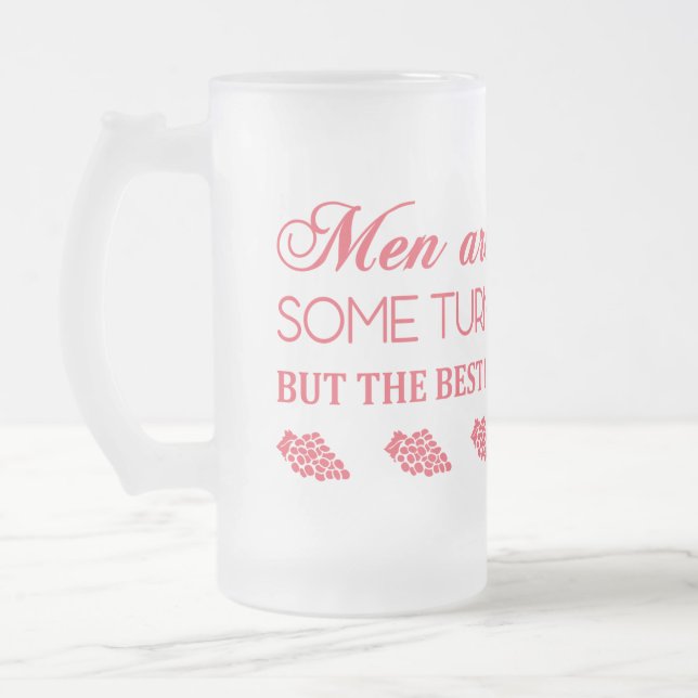 MEN ARE LIKE WINE... FROSTED GLASS BEER MUG (Left)