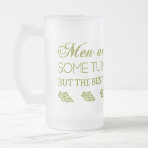 MEN ARE LIKE WINE... FROSTED GLASS BEER MUG