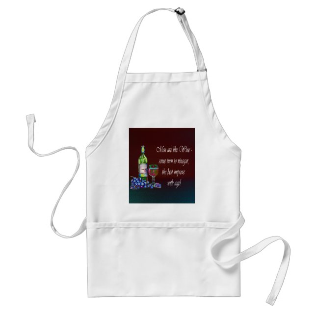 Men are like Wine! Humorous Wine Quote Gifts Standard Apron (Front)